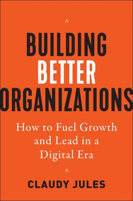 Building Better Organizations