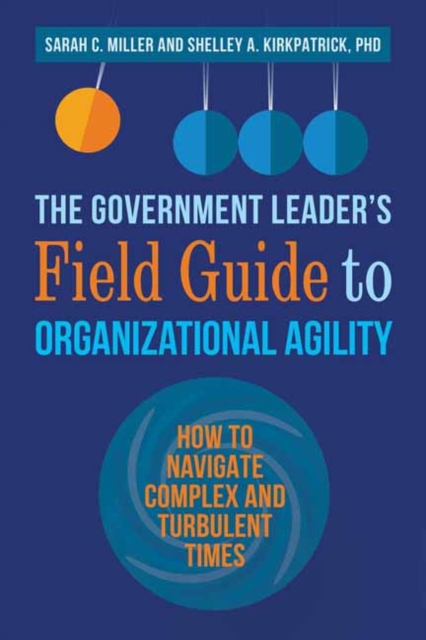 Government Leader's Field Guide to Organizational Agility