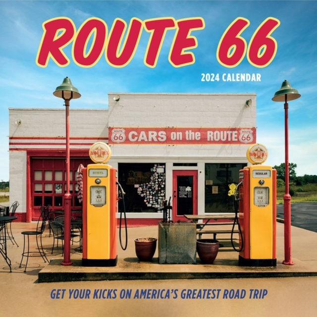 Route 66 Wall Calendar 2024 : Get Your Kicks on America's Greatest Road Trip