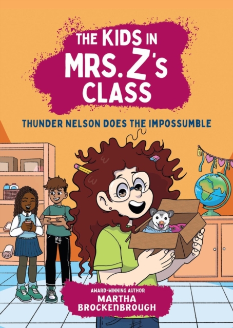 The Kids in Mrs. Z's Class: Thunder Nelson Does the Impossumble