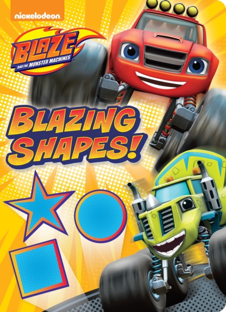 Blazing Shapes! (Blaze and the Monster Machines)