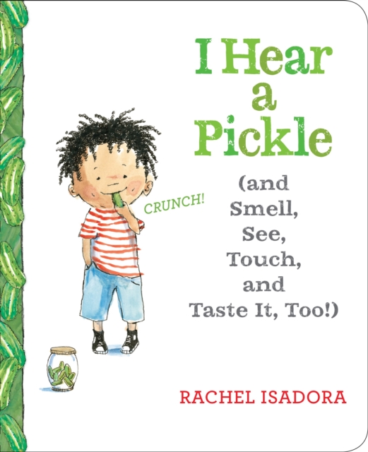 I Hear a Pickle and Smell, See, Touch, & Taste It, Too!