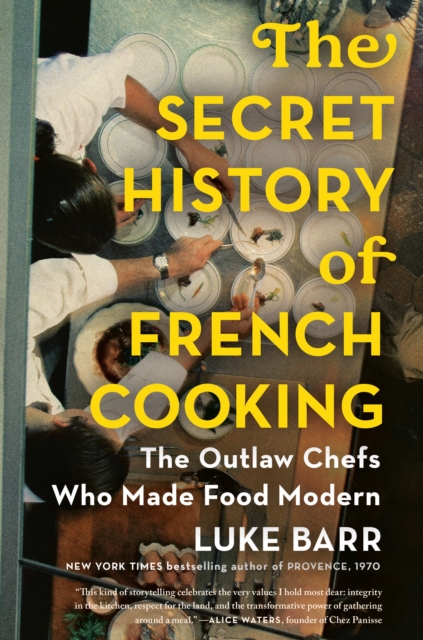 The Secret History of French Cooking