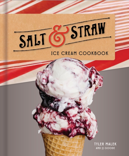 Salt and Straw Ice Cream Cookbook