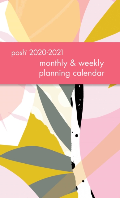Posh: Caress 2020-2021 Monthly/Weekly Planning Calendar