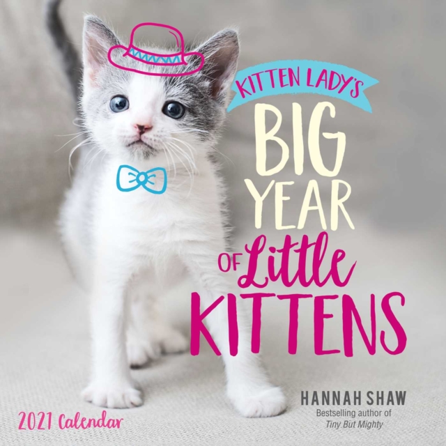 Kitten Lady's Big Year of Little Kittens 2021 Wall Calendar