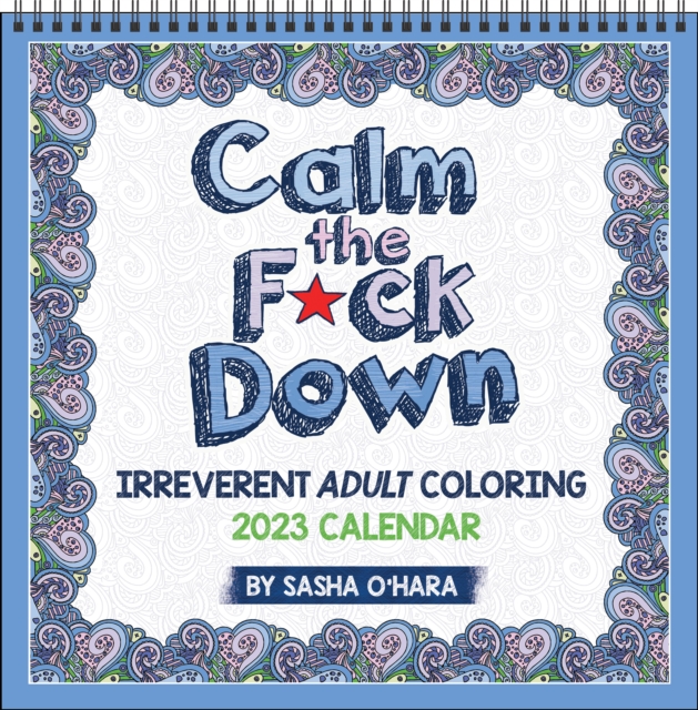 Calm the F*ck Down 2023 Coloring Wall Calendar
