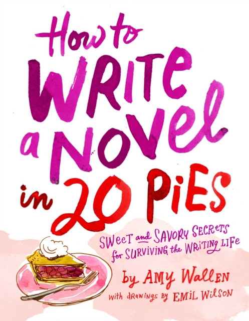 How To Write a Novel in 20 Pies
