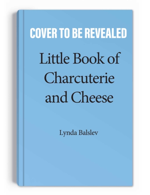 Little Book of Charcuterie and Cheese