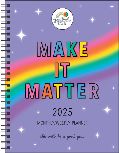 Positively Present 12-Month 2025 Monthly/Weekly Planner Calendar