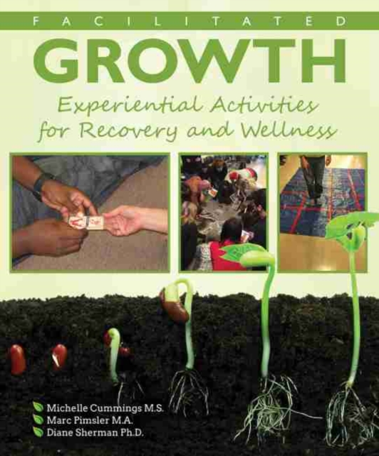 Facilitated Growth: Experiential Activities for Recovery and Wellness