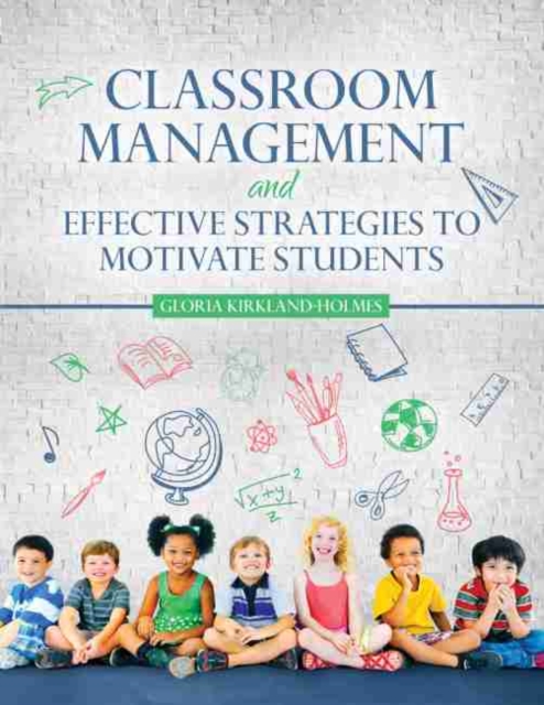 Classroom Management and Effective Strategies to Motivate Students