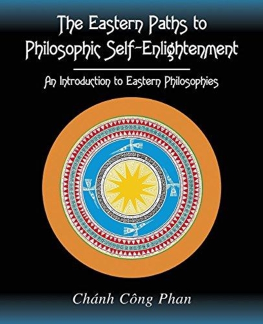 Eastern Paths to Philosophic Self-Enlightenment: An Introduction to Eastern Philosophies