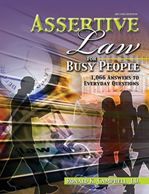 Assertive Law for Busy People: 1,066 Answers to Everyday Questions