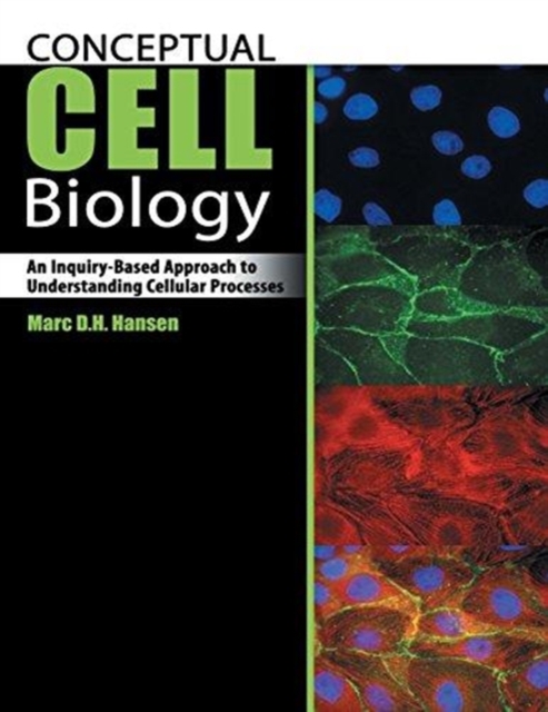 Conceptual Cell Biology: An Inquiry-Based Approach to Understanding Cellular Processes