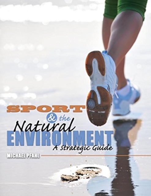 Sport and the Natural Environment: A Strategic Guide