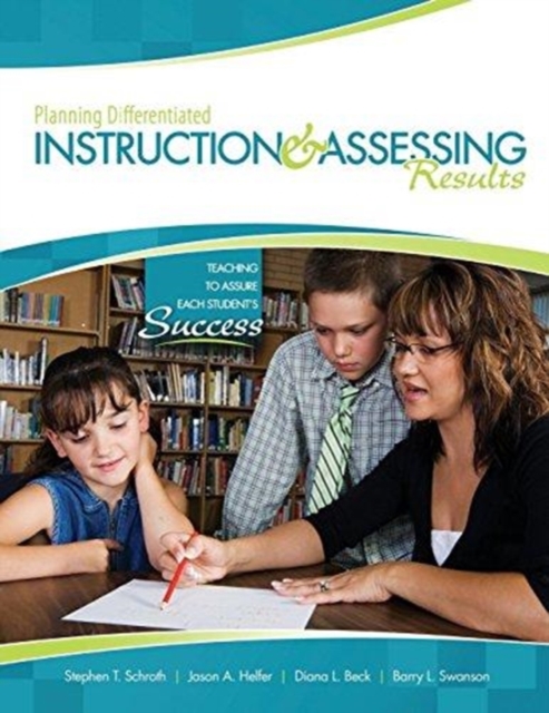 Planning Differentiated Instruction & Assessing Results: Teaching to Assure Each Student's Success