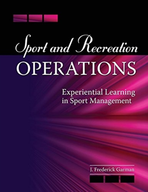 Sport and Recreation Operations: Experiential Learning in Sport Management