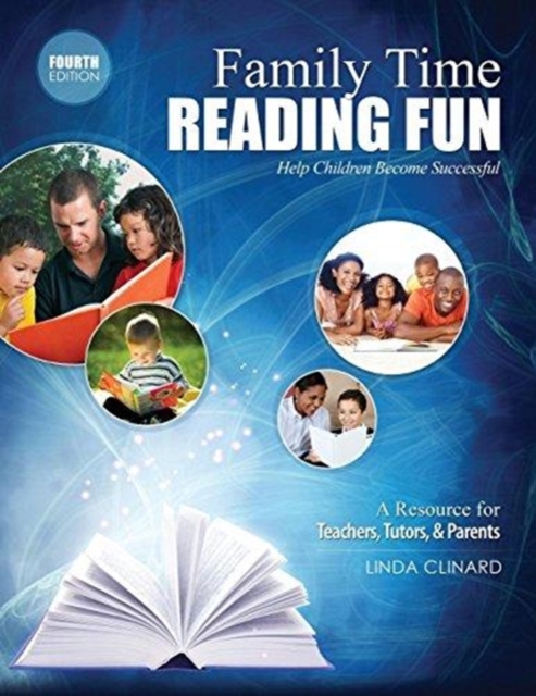 Family Time Reading Fun - Help Children Become Successful: A Resource for Teachers, Tutors, and Parents