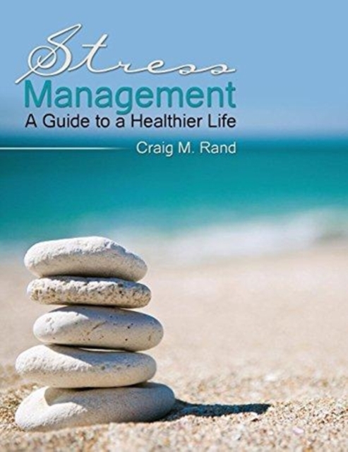 Stress Management: A Guide to a Healthier Life