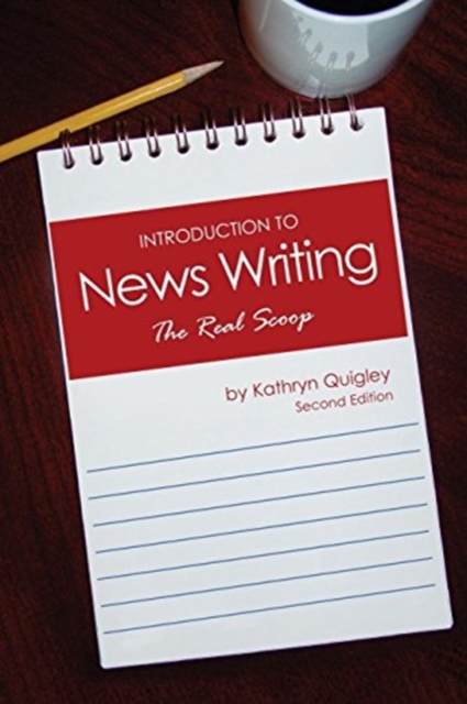 Introduction to News Writing: The Real Scoop