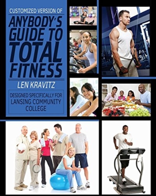Customized Version of Anybody's Guide to Total Fitness Created Specifically for Lansing Community College