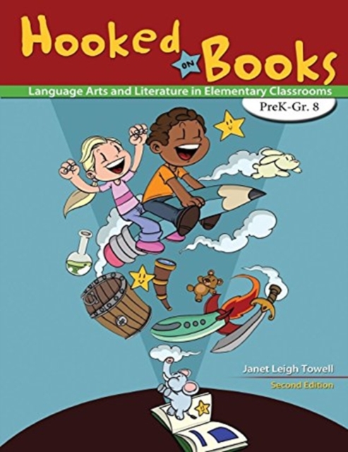 Hooked on Books: Language Arts and Literature in Elementary Classrooms PreK-Grade 8