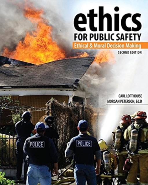 Ethics for Public Safety: Ethical and Moral Decision Making