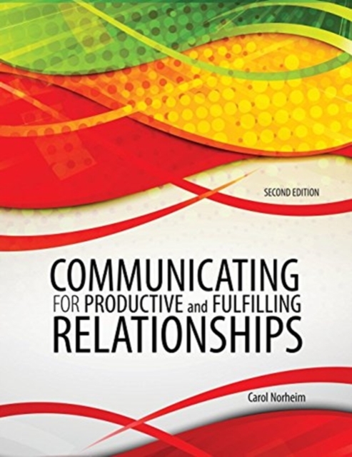 Communicating for Productive and Fulfilling Relationships