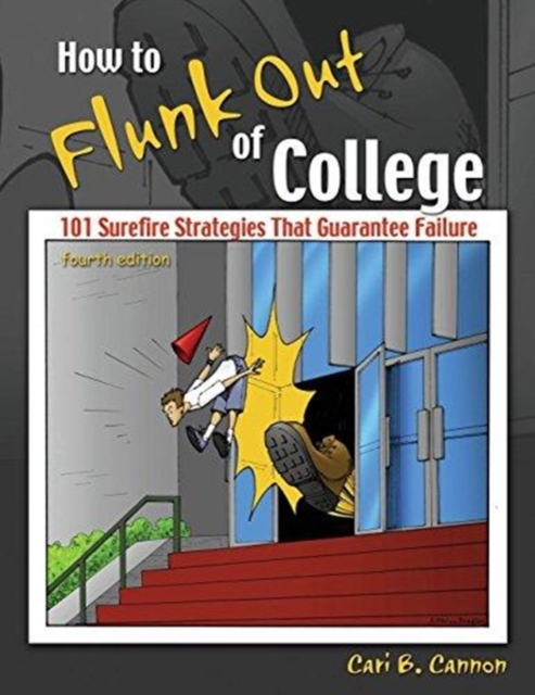 How to Flunk Out of College