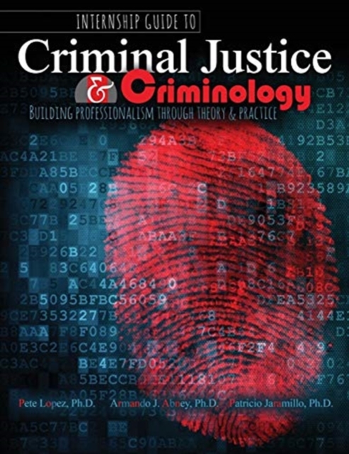 Internship Guide to Criminal Justice AND Criminology