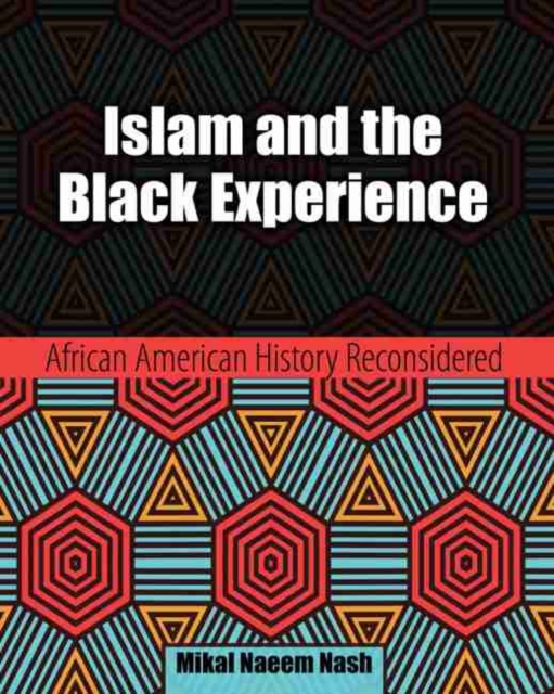 Islam and the Black Experience: African American History Reconsidered