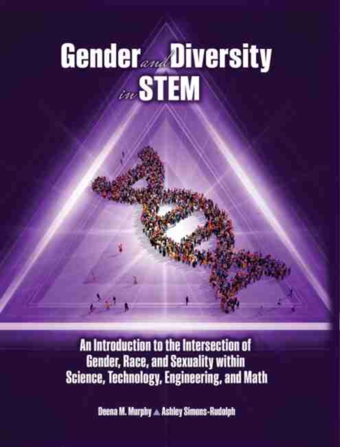 Gender and Diversity in STEM: An Introduction to the Intersection of Gender, Race, and Sexuality within Science, Technology, Engineering, and Math