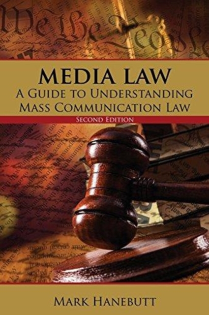 Media Law: A Guide to Understanding Mass Communication Law