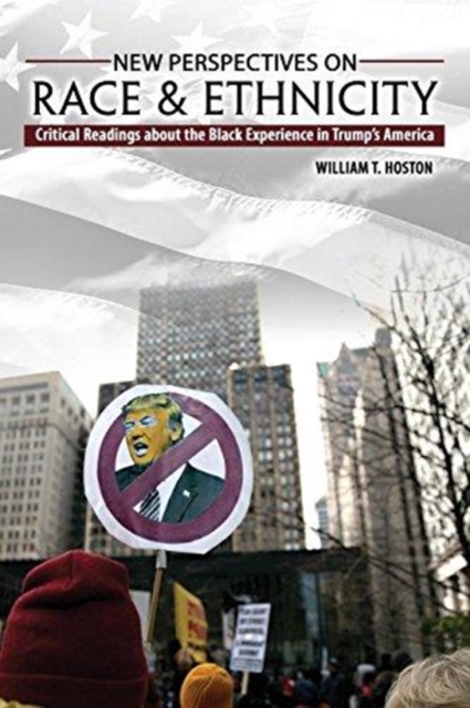 New Perspectives on Race and Ethnicity: Critical Readings about the Black Experience in Trump's America