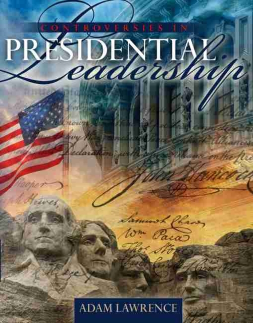 Controversies in Presidential Leadership: Exploring the Limits of Presidential Power