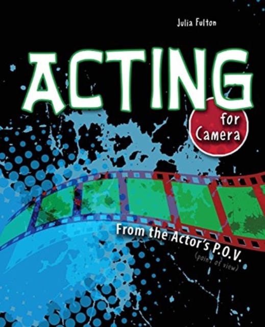 Acting for Camera: From the Actor's P.O.V.
