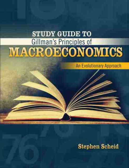 Study Guide to Gillman's Principles of Macroeconomics: An Evolutionary Approach