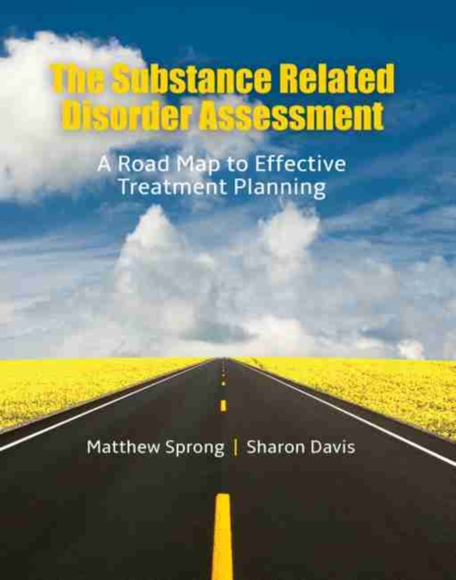 Substance Related Disorder Assessment: A Road Map to Effective Treatment Planning