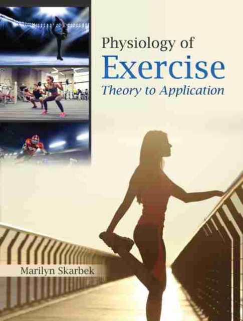 Physiology of Exercise: Theory to Application