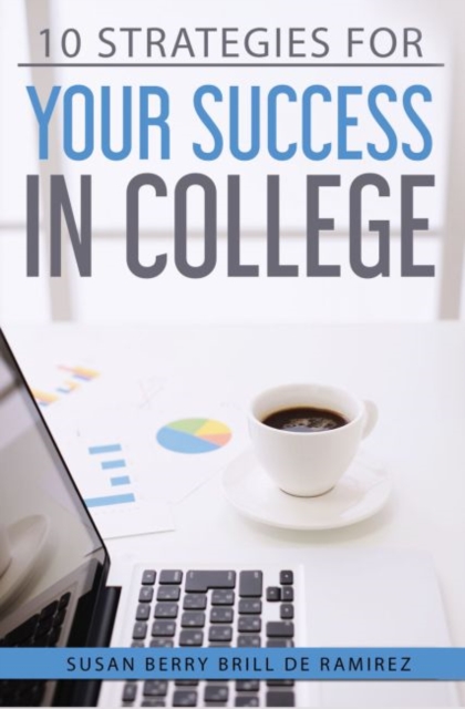 Ten Strategies for your Success in College