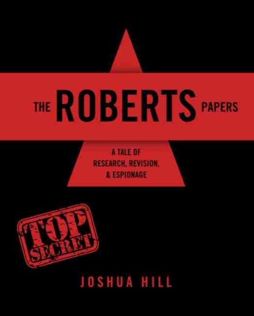 Roberts Papers: A Tale of Research, Revision, and Espionage