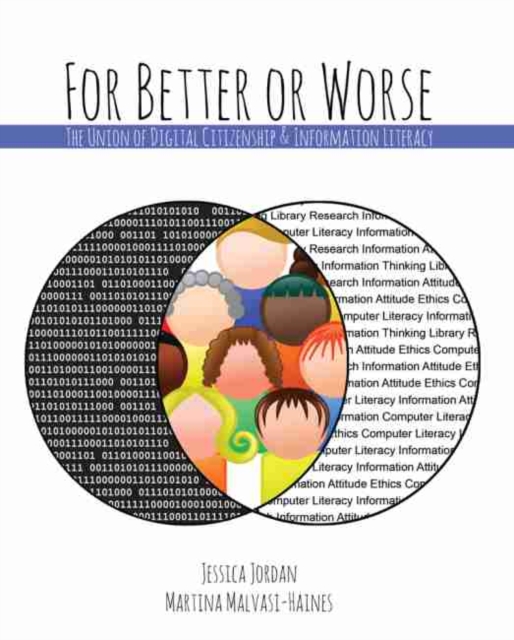 For Better or Worse: The Union of Digital Citizenship and Information Literacy