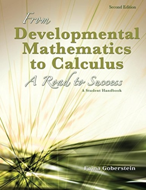 From Developmental Mathematics to Calculus: A Road to Success: A Student Handbook