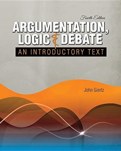 Argumentation, Logic and Debate: An Introductory Text