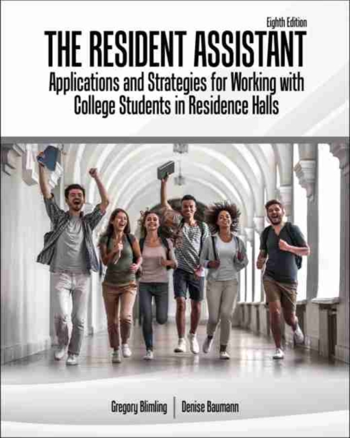 Resident Assistant: Applications and Strategies for Working with College Students in Residence Halls