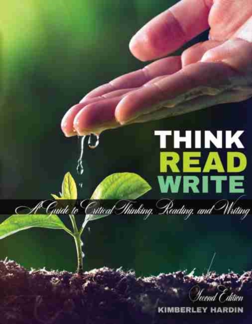 Think, Read, Write: A Guide to Critical Thinking, Reading, and Writing