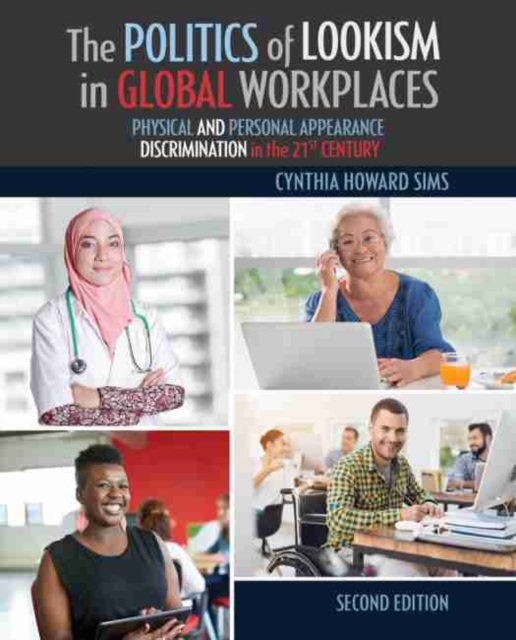 Politics of Lookism in Global Workplaces: Physical and Personal Appearance Discrimination in the 21st Century