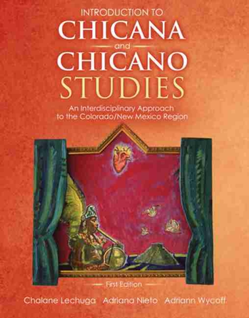 Introduction to Chicana and Chicano Studies: An Interdisciplinary Approach to the Colorado/New Mexico Region