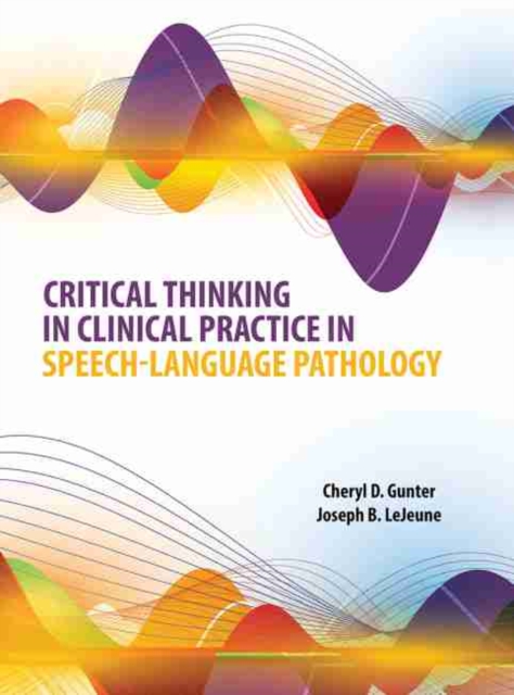 Critical Thinking in Clinical Practice in Speech-Language Pathology